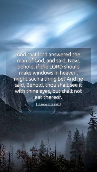 Picture 05 - 2 Kings 7:19 KJV Mobile Phone Wallpaper - And that lord answered the man of God, and said, - Mobile Bible Verse Wallpaper