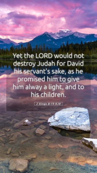 Picture 05 - 2 Kings 8:19 KJV Mobile Phone Wallpaper - Yet the LORD would not destroy Judah for David - Mobile Bible Verse Wallpaper