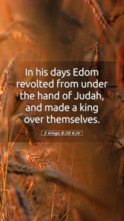 Picture 05 - 2 Kings 8:20 KJV Mobile Phone Wallpaper - In his days Edom revolted from under the hand of - Mobile Bible Verse Wallpaper