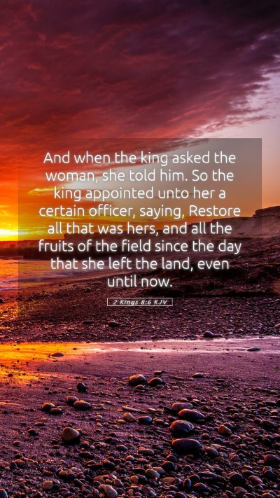 Picture 05 - 2 Kings 8:6 KJV Mobile Phone Wallpaper - And when the king asked the woman, she told him. - Mobile Bible Verse Wallpaper