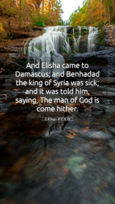 Picture 05 - 2 Kings 8:7 KJV Mobile Phone Wallpaper - And Elisha came to Damascus; and Benhadad the - Mobile Bible Verse Wallpaper