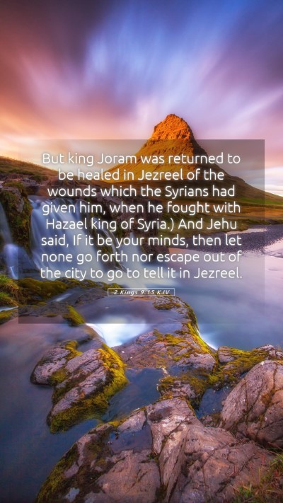 Picture 05 - 2 Kings 9:15 KJV Mobile Phone Wallpaper - But king Joram was returned to be healed in - Mobile Bible Verse Wallpaper