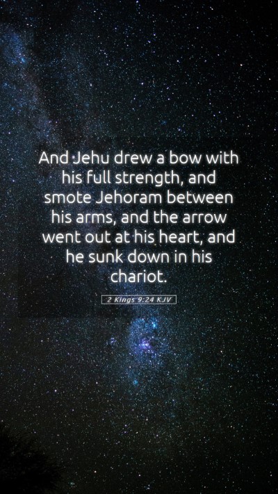 Picture 05 - 2 Kings 9:24 KJV Mobile Phone Wallpaper - And Jehu drew a bow with his full strength, and - Mobile Bible Verse Wallpaper