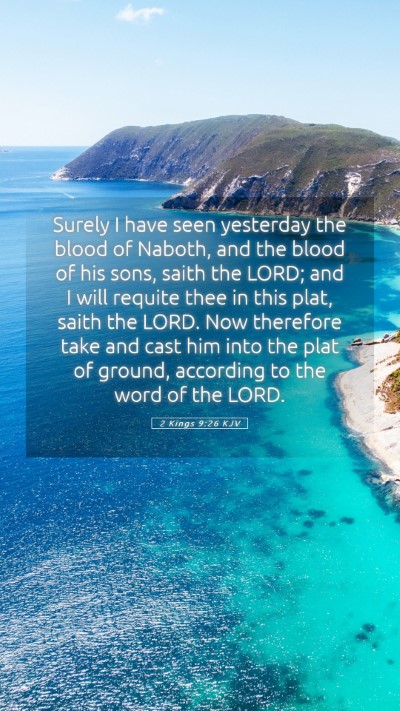 Picture 05 - 2 Kings 9:26 KJV Mobile Phone Wallpaper - Surely I have seen yesterday the blood of Naboth, - Mobile Bible Verse Wallpaper