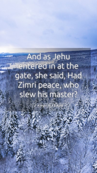 Picture 05 - 2 Kings 9:31 KJV Mobile Phone Wallpaper - And as Jehu entered in at the gate, she said, Had - Mobile Bible Verse Wallpaper