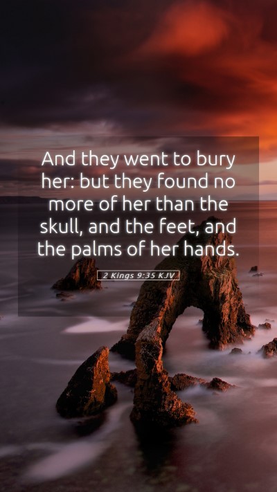 Picture 05 - 2 Kings 9:35 KJV Mobile Phone Wallpaper - And they went to bury her: but they found no more - Mobile Bible Verse Wallpaper
