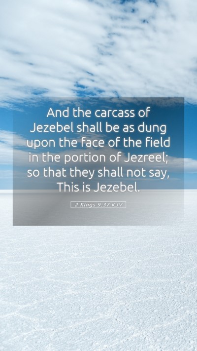 Picture 05 - 2 Kings 9:37 KJV Mobile Phone Wallpaper - And the carcass of Jezebel shall be as dung upon - Mobile Bible Verse Wallpaper