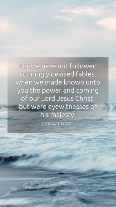 Picture 05 - 2 Peter 1:16 KJV Mobile Phone Wallpaper - For we have not followed cunningly devised - Mobile Bible Verse Wallpaper