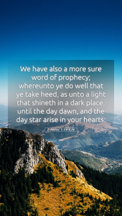 Picture 05 - 2 Peter 1:19 KJV Mobile Phone Wallpaper - We have also a more sure word of prophecy; - Mobile Bible Verse Wallpaper