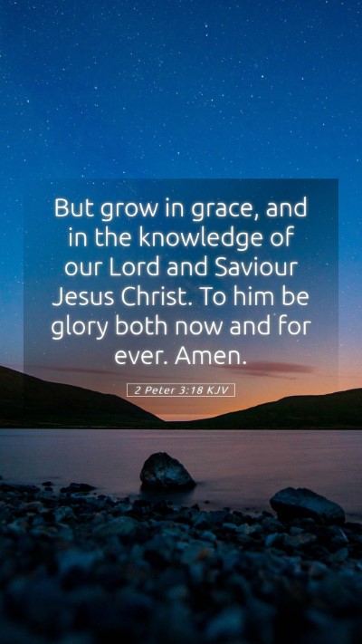 Picture 05 - 2 Peter 3:18 KJV Mobile Phone Wallpaper - But grow in grace, and in the knowledge of our - Mobile Bible Verse Wallpaper