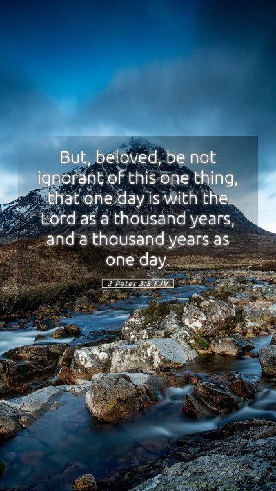 Picture 05 - 2 Peter 3:8 KJV Mobile Phone Wallpaper - But, beloved, be not ignorant of this one thing, - Mobile Bible Verse Wallpaper