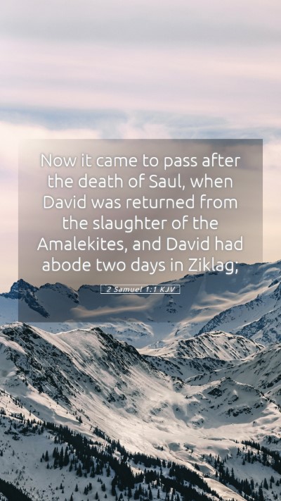 Picture 05 - 2 Samuel 1:1 KJV Mobile Phone Wallpaper - Now it came to pass after the death of Saul, when - Mobile Bible Verse Wallpaper