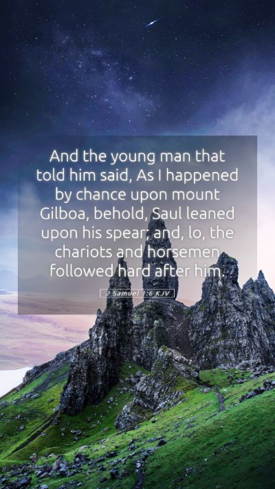 Picture 05 - 2 Samuel 1:6 KJV Mobile Phone Wallpaper - And the young man that told him said, As I - Mobile Bible Verse Wallpaper
