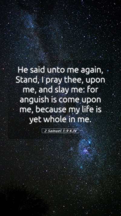 Picture 05 - 2 Samuel 1:9 KJV Mobile Phone Wallpaper - He said unto me again, Stand, I pray thee, upon - Mobile Bible Verse Wallpaper