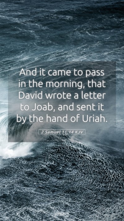 Picture 05 - 2 Samuel 11:14 KJV Mobile Phone Wallpaper - And it came to pass in the morning, that David - Mobile Bible Verse Wallpaper