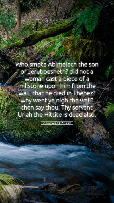 Picture 05 - 2 Samuel 11:21 KJV Mobile Phone Wallpaper - Who smote Abimelech the son of Jerubbesheth? did - Mobile Bible Verse Wallpaper