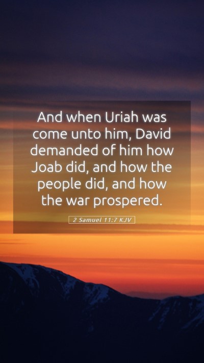 Picture 05 - 2 Samuel 11:7 KJV Mobile Phone Wallpaper - And when Uriah was come unto him, David demanded - Mobile Bible Verse Wallpaper