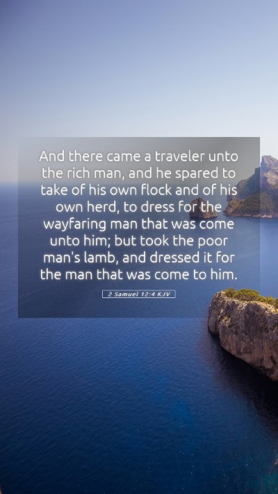 Picture 05 - 2 Samuel 12:4 KJV Mobile Phone Wallpaper - And there came a traveler unto the rich man, and - Mobile Bible Verse Wallpaper