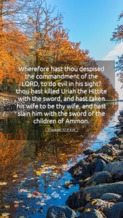 Picture 05 - 2 Samuel 12:9 KJV Mobile Phone Wallpaper - Wherefore hast thou despised the commandment of - Mobile Bible Verse Wallpaper