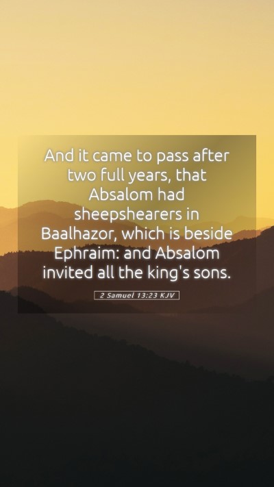Picture 05 - 2 Samuel 13:23 KJV Mobile Phone Wallpaper - And it came to pass after two full years, that - Mobile Bible Verse Wallpaper