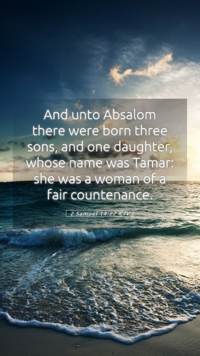 Picture 05 - 2 Samuel 14:27 KJV Mobile Phone Wallpaper - And unto Absalom there were born three sons, and - Mobile Bible Verse Wallpaper