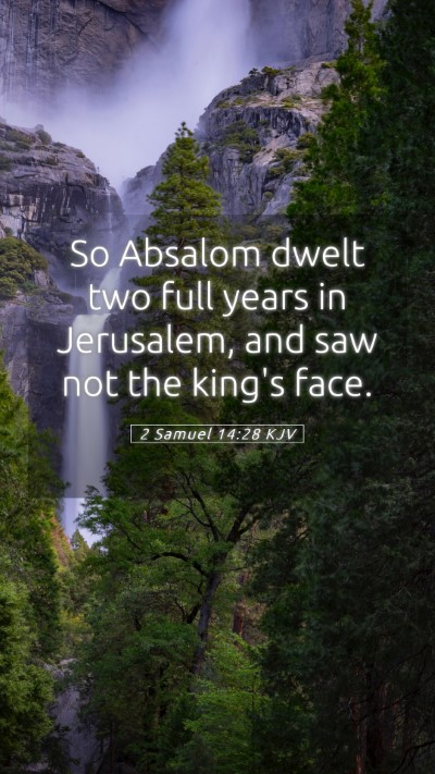 Picture 05 - 2 Samuel 14:28 KJV Mobile Phone Wallpaper - So Absalom dwelt two full years in Jerusalem, and - Mobile Bible Verse Wallpaper