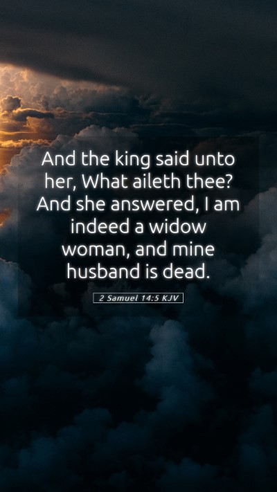 Picture 05 - 2 Samuel 14:5 KJV Mobile Phone Wallpaper - And the king said unto her, What aileth thee? And - Mobile Bible Verse Wallpaper