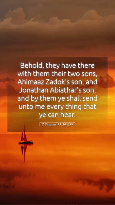 Picture 05 - 2 Samuel 15:36 KJV Mobile Phone Wallpaper - Behold, they have there with them their two sons, - Mobile Bible Verse Wallpaper