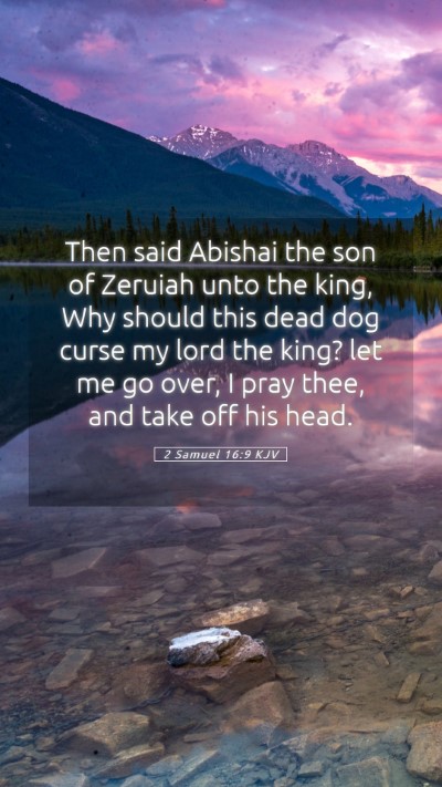Picture 05 - 2 Samuel 16:9 KJV Mobile Phone Wallpaper - Then said Abishai the son of Zeruiah unto the - Mobile Bible Verse Wallpaper