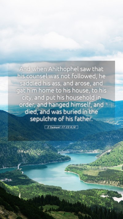 Picture 05 - 2 Samuel 17:23 KJV Mobile Phone Wallpaper - And when Ahithophel saw that his counsel was not - Mobile Bible Verse Wallpaper