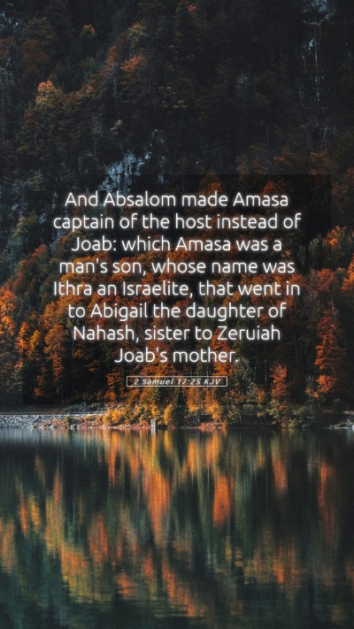 Picture 05 - 2 Samuel 17:25 KJV Mobile Phone Wallpaper - And Absalom made Amasa captain of the host - Mobile Bible Verse Wallpaper