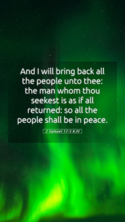 Picture 05 - 2 Samuel 17:3 KJV Mobile Phone Wallpaper - And I will bring back all the people unto thee: - Mobile Bible Verse Wallpaper