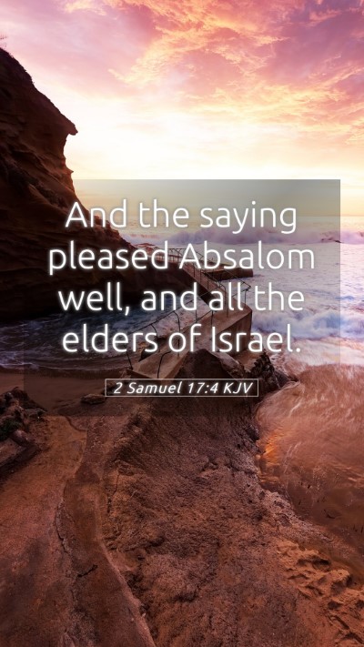 Picture 05 - 2 Samuel 17:4 KJV Mobile Phone Wallpaper - And the saying pleased Absalom well, and all the - Mobile Bible Verse Wallpaper