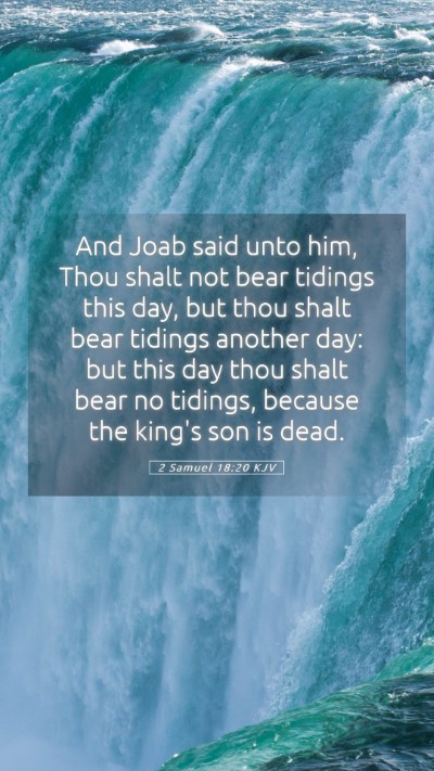 Picture 05 - 2 Samuel 18:20 KJV Mobile Phone Wallpaper - And Joab said unto him, Thou shalt not bear - Mobile Bible Verse Wallpaper