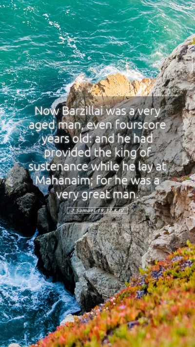 Picture 05 - 2 Samuel 19:32 KJV Mobile Phone Wallpaper - Now Barzillai was a very aged man, even fourscore - Mobile Bible Verse Wallpaper
