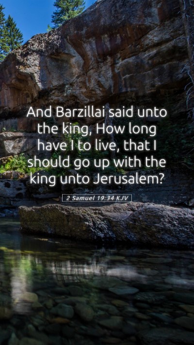 Picture 05 - 2 Samuel 19:34 KJV Mobile Phone Wallpaper - And Barzillai said unto the king, How long have I - Mobile Bible Verse Wallpaper