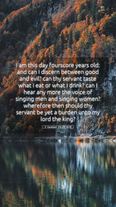 Picture 05 - 2 Samuel 19:35 KJV Mobile Phone Wallpaper - I am this day fourscore years old: and can I - Mobile Bible Verse Wallpaper
