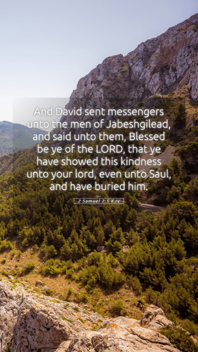 Picture 05 - 2 Samuel 2:5 KJV Mobile Phone Wallpaper - And David sent messengers unto the men of - Mobile Bible Verse Wallpaper