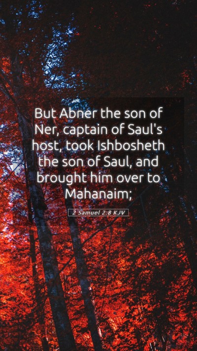 Picture 05 - 2 Samuel 2:8 KJV Mobile Phone Wallpaper - But Abner the son of Ner, captain of Saul's host, - Mobile Bible Verse Wallpaper