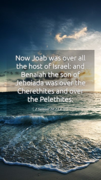 Picture 05 - 2 Samuel 20:23 KJV Mobile Phone Wallpaper - Now Joab was over all the host of Israel: and - Mobile Bible Verse Wallpaper