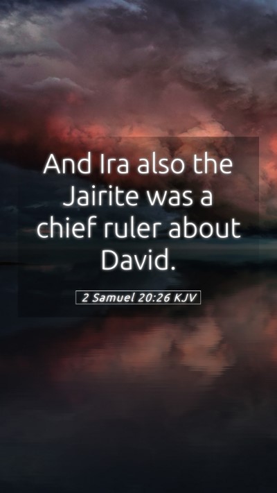 Picture 05 - 2 Samuel 20:26 KJV Mobile Phone Wallpaper - And Ira also the Jairite was a chief ruler about - Mobile Bible Verse Wallpaper
