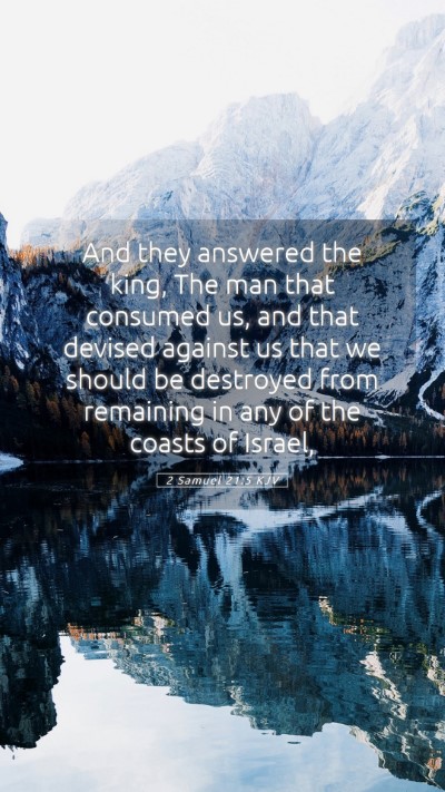 Picture 05 - 2 Samuel 21:5 KJV Mobile Phone Wallpaper - And they answered the king, The man that consumed - Mobile Bible Verse Wallpaper