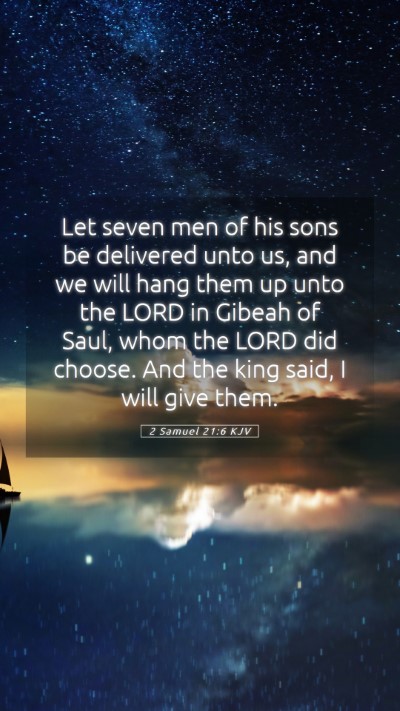 Picture 05 - 2 Samuel 21:6 KJV Mobile Phone Wallpaper - Let seven men of his sons be delivered unto us, - Mobile Bible Verse Wallpaper
