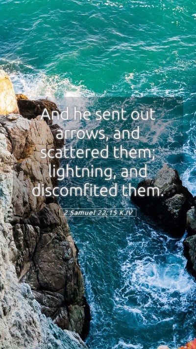 Picture 05 - 2 Samuel 22:15 KJV Mobile Phone Wallpaper - And he sent out arrows, and scattered them; - Mobile Bible Verse Wallpaper