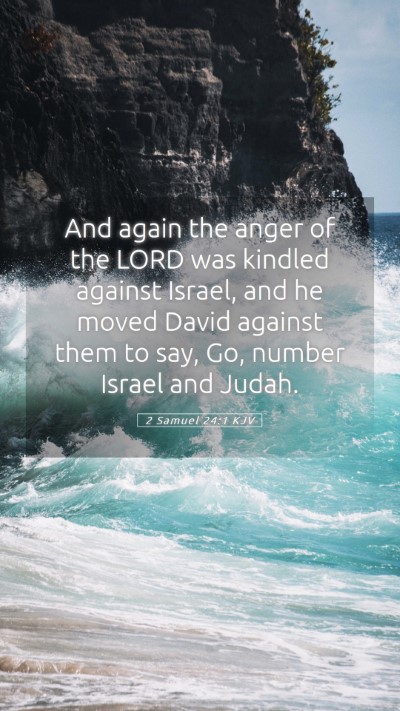 Picture 05 - 2 Samuel 24:1 KJV Mobile Phone Wallpaper - And again the anger of the LORD was kindled - Mobile Bible Verse Wallpaper