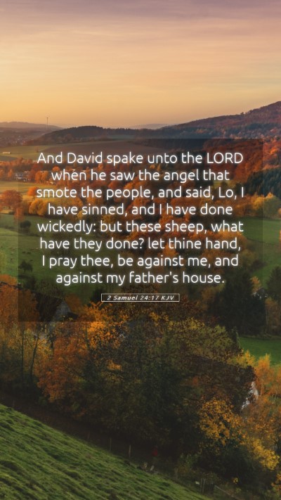 Picture 05 - 2 Samuel 24:17 KJV Mobile Phone Wallpaper - And David spake unto the LORD when he saw the - Mobile Bible Verse Wallpaper