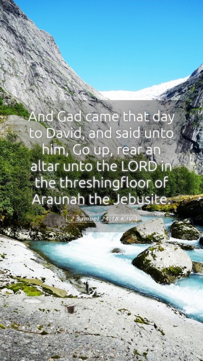 Picture 05 - 2 Samuel 24:18 KJV Mobile Phone Wallpaper - And Gad came that day to David, and said unto - Mobile Bible Verse Wallpaper