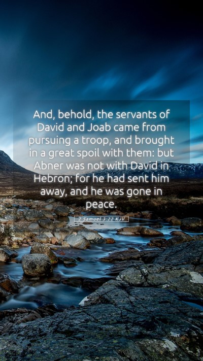 Picture 05 - 2 Samuel 3:22 KJV Mobile Phone Wallpaper - And, behold, the servants of David and Joab came - Mobile Bible Verse Wallpaper