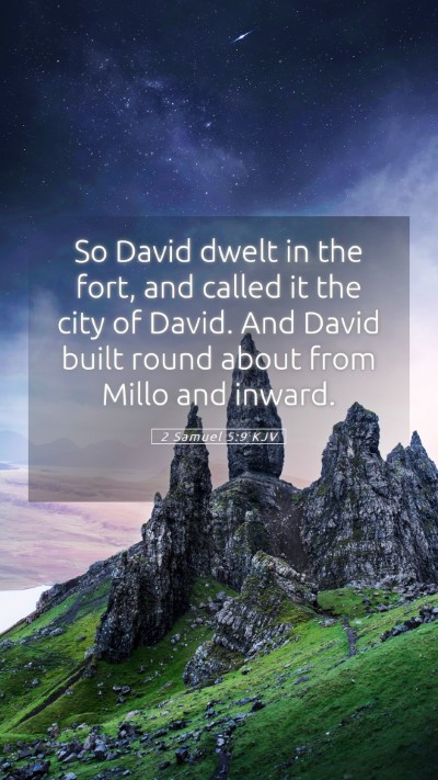 Picture 05 - 2 Samuel 5:9 KJV Mobile Phone Wallpaper - So David dwelt in the fort, and called it the - Mobile Bible Verse Wallpaper