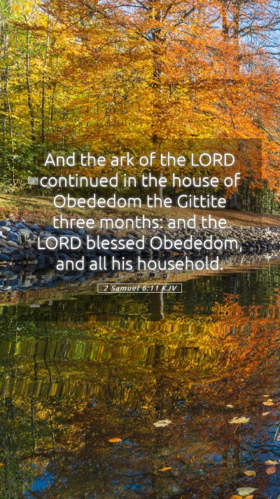 Picture 05 - 2 Samuel 6:11 KJV Mobile Phone Wallpaper - And the ark of the LORD continued in the house of - Mobile Bible Verse Wallpaper